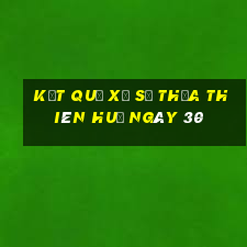 kết quả Xổ Số thừa thiên huế ngày 30