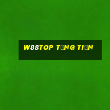 W88top Tặng Tiền