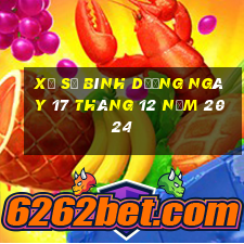 xổ số bình dương ngày 17 tháng 12 năm 2024