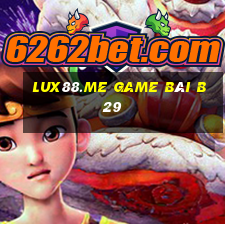 Lux88.Me Game Bài B29