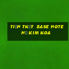 tiền thật  Base Note Nổ Kim Hoa