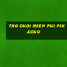 tro choi mien phi pikachu