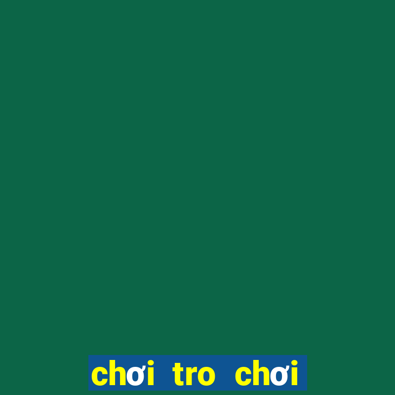 chơi tro chơi thơi trang