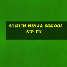 sự kiện ninja school sắp tới