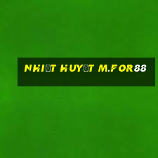 Nhiệt huyết m.for88