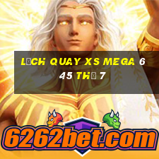 Lịch quay XS Mega 6 45 Thứ 7