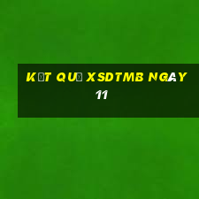 kết quả XSDTMB ngày 11