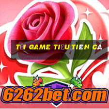 tải game tiểu tiên cá