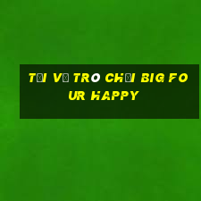 Tải về trò chơi Big Four Happy