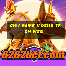 chơi game mobile trên web