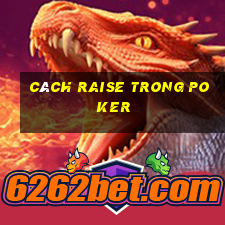 Cách raise trong Poker