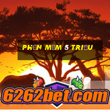 Phần mềm 5 triệu