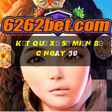 kết quả xổ số miền bắc ngày 30