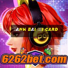 đánh bài đổi card