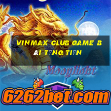 Vinmax Club Game Bài Tặng Tiền