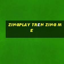 zingplay trên zing me