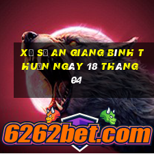 xổ số an giang bình thuận ngày 18 tháng 04