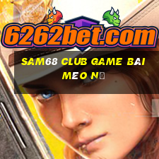 Sam68 Club Game Bài Mèo Nổ