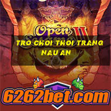 tro choi thoi trang nau an