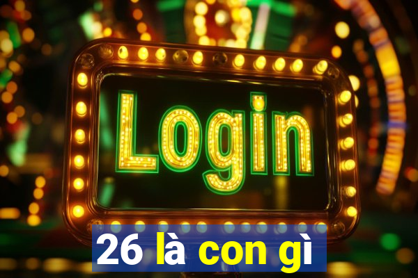 26 là con gì