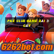 Phe Club Game Bài 3 Cây