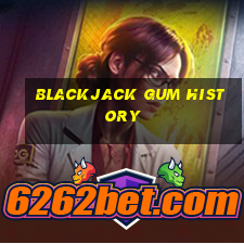 blackjack gum history