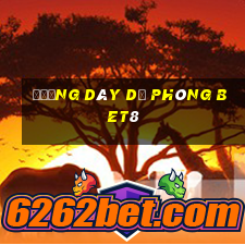 Đường dây dự phòng bet8