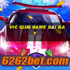 Vic Club Game Bài Hay