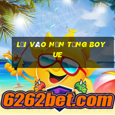 Lối vào nền tảng Boyue