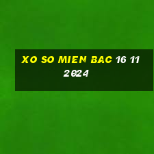 xo so mien bac 16 11 2024