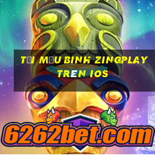 tải mậu binh zingplay trên ios