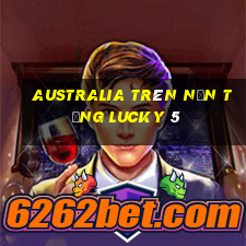 Australia trên nền tảng Lucky 5