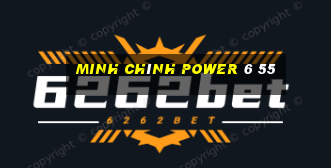 minh chính power 6 55