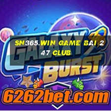 Sn365.Win Game Bài 247 Club