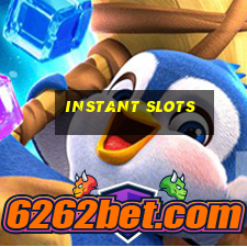 instant slots