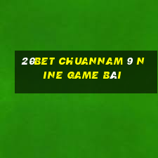 20bet Chuannam 9 Nine game bài