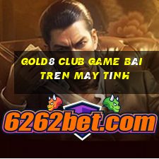 Gold8 Club Game Bài Trên Máy Tính