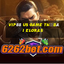 Vip88 Us Game Thẻ Bài Eloras