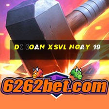 Dự đoán XSVL ngày 19