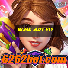 Game Slot Vip