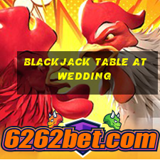 blackjack table at wedding