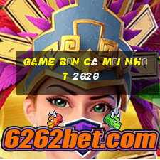 game bắn cá mới nhất 2020