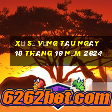 xổ số vũng tàu ngày 18 tháng 10 năm 2024