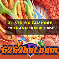 xổ số vũng tàu ngày 18 tháng 10 năm 2024