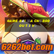 Game bài địa chủ Bodou Tải về