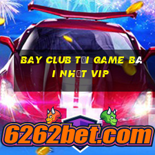 Bay Club Tải Game Bài Nhất Vip