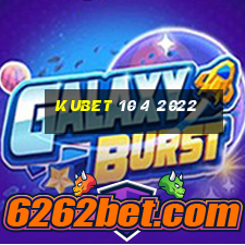 kubet 10 4 2022