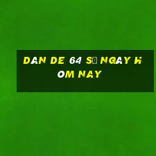 dàn de 64 số ngày hôm nay