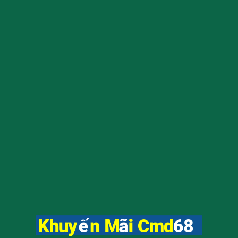 Khuyến Mãi Cmd68