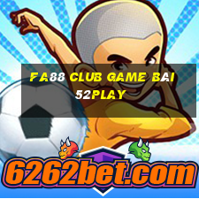 Fa88 Club Game Bài 52Play